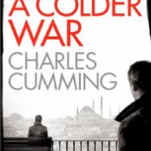 A COLDER WAR<br><b>Charles Cumming</b><br><i>HarperCollins</i> 