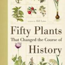 FIFTY PLANTS THAT CHANGED THE COURSE OF HISTORY<br /> <b> Bill Laws</b><br /> <i>Crows Nest</i> FIFTY PLANTS THAT CHANGED THE COURSE OF HISTORY<br /> <b> Bill Laws</b><br /> <i>Crows Nest</i>