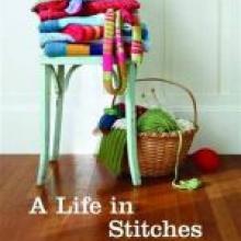 A LIFE IN STITCHES<br><b>Rachael Herron<br></b><i>HarperCollins A LIFE IN STITCHES<br><b>Rachael Herron<br></b><i>HarperCollins