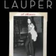 CYNDI LAUPER: A Memoir<br><b> Cyndi Lauper, with Jancee Dunn <br></b><i> Atria 