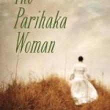  THE PARIHAKA WOMAN <br> <b>Witi Ihimaera </b> <br></i>Vintage<i>