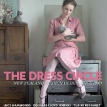 <b>THE DRESS CIRCLE<br/> New Zealand fashion design since 1940</b><br/> <i>Lucy Hammonds, Douglas Lloyd Jenkins, Claire Regnault</i><br/> Godwit, $75, hbk <b>THE DRESS CIRCLE<br/> New Zealand fashion design since 1940</b><br/> <i>Lucy Hammonds, Douglas Lloyd Jenkins, Claire Regnault</i><br/> Godwit, $75, hbk