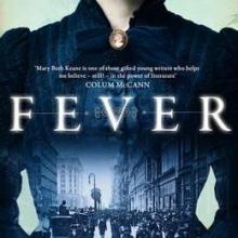 FEVER<br><b>Mary Beth Keane</b><br><i>Simon & Schuster</i> FEVER<br><b>Mary Beth Keane</b><br><i>Simon & Schuster</i>
