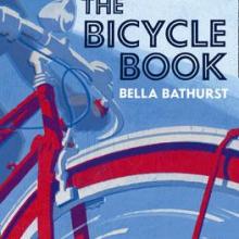 THE BICYCLE BOOK<br><b>Bella Bathurst</b><br><i>Harper Press</i> THE BICYCLE BOOK<br><b>Bella Bathurst</b><br><i>Harper Press</i>