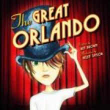 THE GREAT ORLANDO <br><b>Ben Brown. Illustrated by Helen Taylor</b><br><i>Scholastic</i>