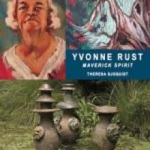 YVONNE RUST:<br>MAVERICK SPIRIT <br><b>Theresa Sjoquist</b><br><i>David Ling</i>