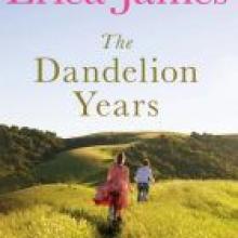 THE DANDELION YEARS<br><b>Erica James</b><br><i>Hachette</i>