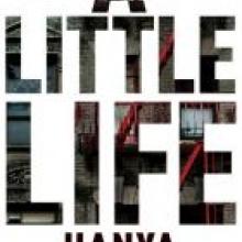 A LITTLE LIFE<br><b>Hanya Yanagihara</b><br><i>Picador/Macmillan</i> A LITTLE LIFE<br><b>Hanya Yanagihara</b><br><i>Picador/Macmillan</i>