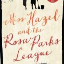 MISS HAZEL AND THE ROSA PARKS LEAGUE<br><b>Jonathan Odell</b><br><i>Penguin Random House</i> MISS HAZEL AND THE ROSA PARKS LEAGUE<br><b>Jonathan Odell</b><br><i>Penguin Random House</i>