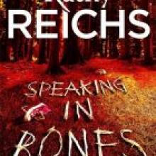 SPEAKING IN BONES<br><b>Kathy Reichs</b><br><i>Penguin Random House</i>