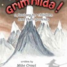 GRIMHILDA!<br><b>Mike Crowl, with Cherianne Parks<br></b><i>Frank Joseph Publishing</i> 