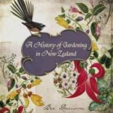 A HISTORY OF GARDENING IN NEW ZEALAND A HISTORY OF GARDENING IN NEW ZEALAND