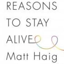 REASONS TO STAY ALIVE<br><b>Matt Haig</b><br><i>Canongate/Allen & Unwin</i>