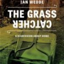 THE GRASS CATCHER<br>A digression about home<br><b>Ian Wedde</b><br><i>Victoria University Press</i>