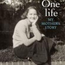 ONE LIFE: My Mother's Story<br><b>Kate Grenville</b><br><i>Text Publishing</i>