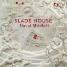 SLADE HOUSE<br><b>David Mitchell</b><br><i>Hachette</i>