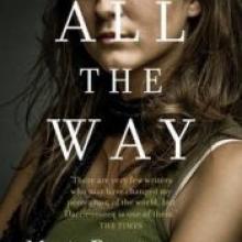 ALL THE WAY<br><b>Mary Derrieussecq translated by Peggy Hueston</b><br><i>Text Publishing</i> ALL THE WAY<br><b>Mary Derrieussecq translated by Peggy Hueston</b><br><i>Text Publishing</i>