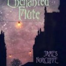 THE ENCHANTED FLUTE<br><b>James Norcliffe</b><br><i>Longacre</i>