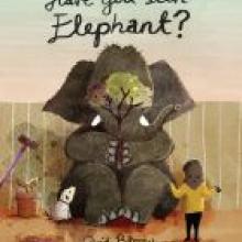 HAVE YOU SEEN ELEPHANT?<br><b>David Barrow</b><br><i>Gecko Press</i>