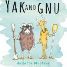 YAK AND GNU<br><b>Juliette MacIver & Cat Chapman</b><br><i>Walker Books</i>