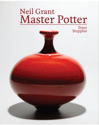 Neil Grant Master Potter by Peter Stupples, photography by Thomas Lord. Published by Pamphlaterre...
